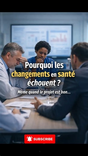 Pourquoi les changements en santé échouent ? (4 erreurs à éviter) #santé #management #leadership