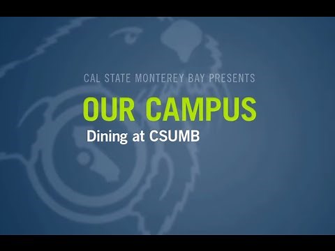 CSUMB Tour 4/6 - Dining