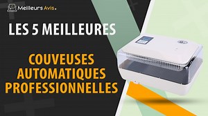 MEILLEURE COUVEUSE AUTOMATIQUE PROFESSIONNELLE - Avis & Guide dachat (Comparatif 2022)