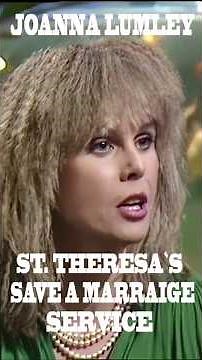 JOANNA LUMLEY - ST. THERESA`S SAVE A MARRAIGE SERVICE mp4