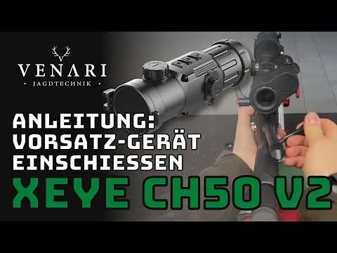 Einschießen von Wärmebildgeräten - Vorsatzgeräten | Xeye CH50 V2 | Teil 2 von 4