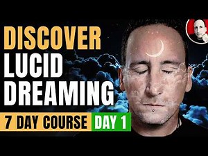 Lucid Dreaming Explained | Discover Lucid Dreaming #1 | Complete Beginners Course