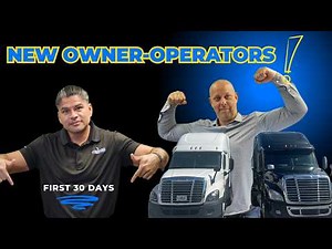 New Owner-Operator? What to Expect in Your First 30 Days!