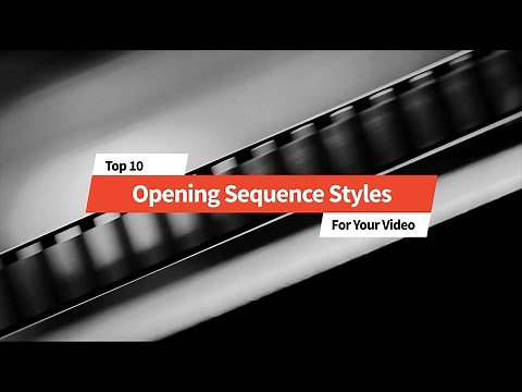 Top 10 Opening Title Sequence Styles for TV and Film