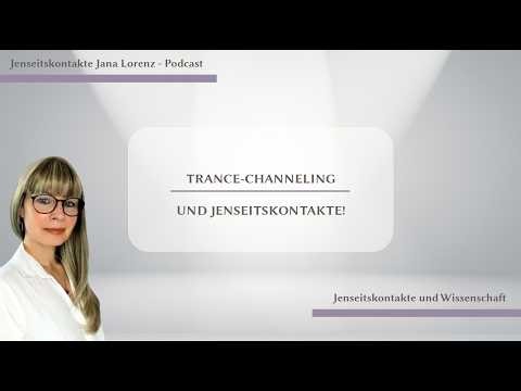 Trance Channeling und Jenseitskontakte! | Jenseitskontakte Jana Lorenz