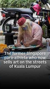 The former Singapore para-athlete who now sells art on the streets of Kuala Lumpur