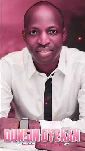 Dunsin Oyekan Best Worship Collection – UNDIGNIFIED