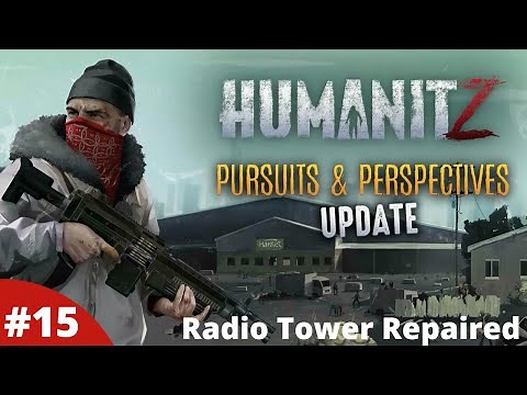 Repairing The Radio Tower & Questing For NPCs - Humanitz - #15 - Gameplay