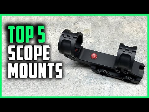Best Scope Mounts 2024 | Top 5 Scope Mounts for AR 10