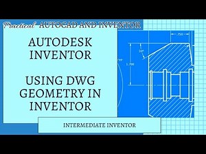 Using DWG Geometry In Inventor