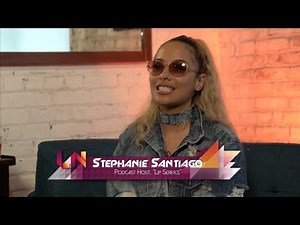 Stephanie Santiago Takes Podcasting to a Whole New Level | LatiNation