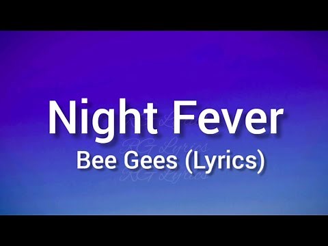 Bee Gees - Night Fever (Lyrics)