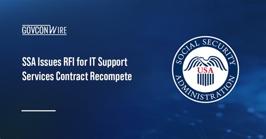 SSA Issues RFI for IT Support Services Contract Recompete