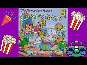 The Berenstain Bears and the Slumber Party by Stan and Jan Berenstain READ ALOUD