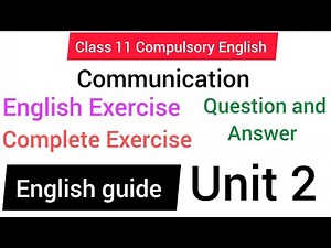 Class 11 English Unit 2 Exercise||Communication||English guide||Education Channel