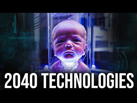 20 INCREDIBLE Technologies That Will Change The World Forever by 2040