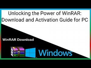 Unlocking the Power of WinRAR Download and Activation Guide for PC