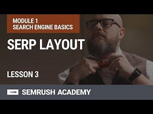Search Engine Results Page (SERP) and Its Layout | Lesson 3/31 | SEMrush Academy