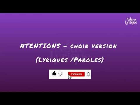 INTENTIONS - choir version (lyrics /paroles)
