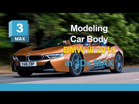 BMW i8 2018 Car Body Modeling in 3ds Max | Advanced Automotive Modeling Tutorial