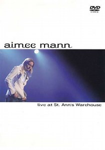 Aimee Mann: Live at St. Ann's Warehouse (2004) - Movie