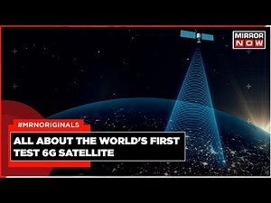China Mobile Launched The World's First Test 6G Satellite | What Makes It So Important?