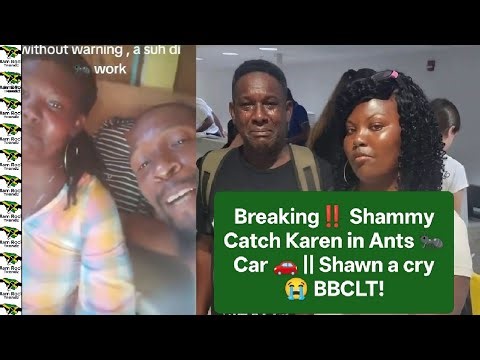 Breaking‼️ Shammy Catch Karen in Ants 🐜 Car 🚗 || Shawn a cry 😭 BBCLT!