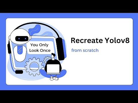 Step-by-step Guide To Creating Yolov8 From Scratch!