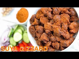 HOW TO MAKE SUYA GIZZARD || SUYA GIZZARD RECIPE || BEE'SKITCHEN
