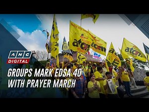 Groups mark 40th anniversary of EDSA People Power with prayer march | ANC