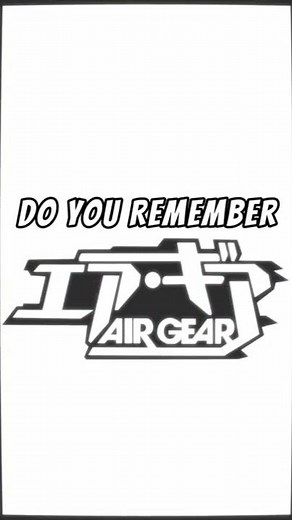 Do you remember Ep1: Air Gear #anime #airgear #manga