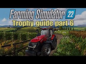 Farming Simulator 22 Trophy / Achievement Guide part 6 | Commentary added to the subtitles