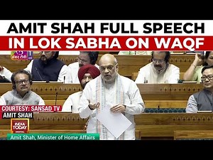 WAQF Debate In Lok Sabha: HM Amit Shah's Full Speech In Parliament | Amit Shah's WAQF Full Speech