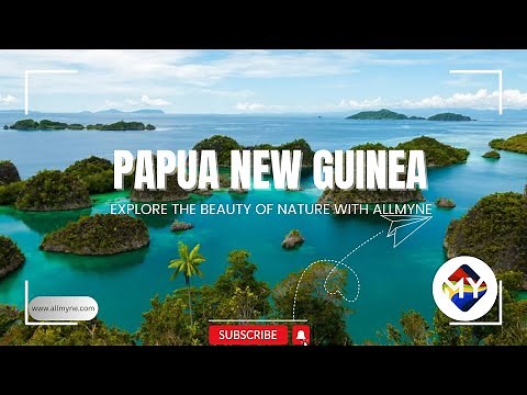 Exploring Papua New Guinea | Join.allmyne