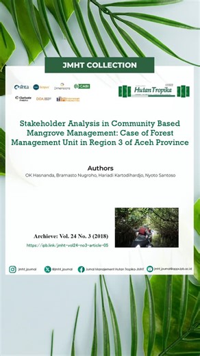Jurnal Manajemen Hutan Tropika on Instagram: "Mangrove forests under the authority of the Forest Management Unit (KPH) Region 3 Aceh play a vital role in supporting coastal communities and maintaining ecological stability. This study identifies and maps stakeholders involved in mangrove management to understand the extent of their interest, power, and interactions within the network. Using snowball sampling, twenty-six stakeholders were identified, representing community groups, village authorit
