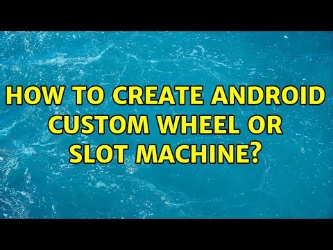 How to create Android Custom wheel or slot machine?