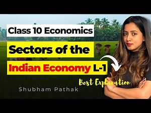 SECTORS OF THE INDIAN ECONOMY FULL CHAPTER | L 1 | Shubham Pathak #cbseclass10 #class10sst