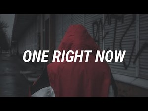 Post Malone & The Weeknd - One Right Now (Lyrics)