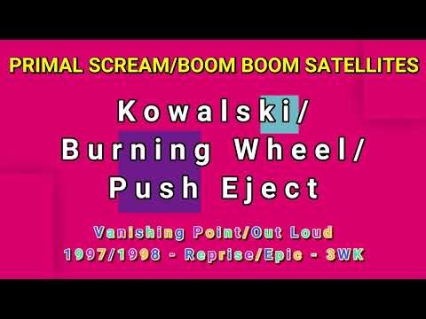 PRIMAL SCREAM/BOOM BOOM SATELLITES-Kowalski/Burning Wheel/Push Eject