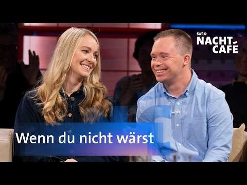 Wenn du nicht wärst | SWR Nachtcafé