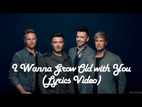 Westlife - I Wanna Grow Old with You (Lyrics Video) (4K)