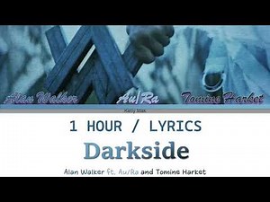 Alan Walker ft. Au/Ra and Tomine Harket | Darkside [1 Hour Loop] With Lyrics