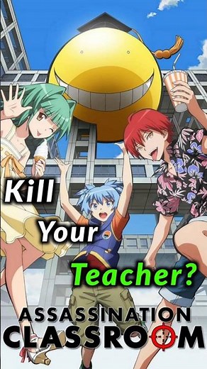 Why Assassination Classroom is the Ultimate Anime Masterpiece!