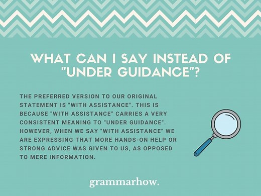10 Better Ways To Say "Under Guidance"