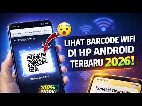 Cara Melihat Barcode WiFi di HP Android Terbaru 2026