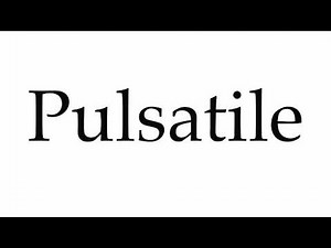 How to Pronounce Pulsatile