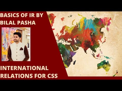 CSS- INTERNATIONAL RELATION Lecture 0 by Bilal Pasha (47th CTP) #civilservices #CSS #IR #bilalpasha