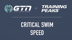 GTN Presents: What is Your Critical Swim Speed? (And How to Increase It)