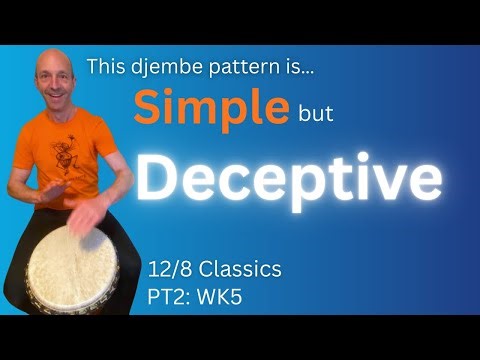 12/8 Djembe Classics Pt. 2 – Week 5 | Simple but Deceptive