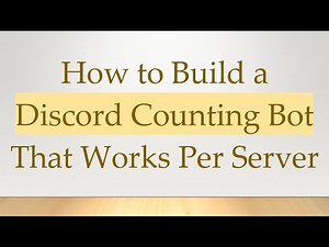 How to Build a Discord Counting Bot That Works Per Server